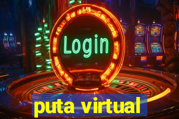 puta virtual